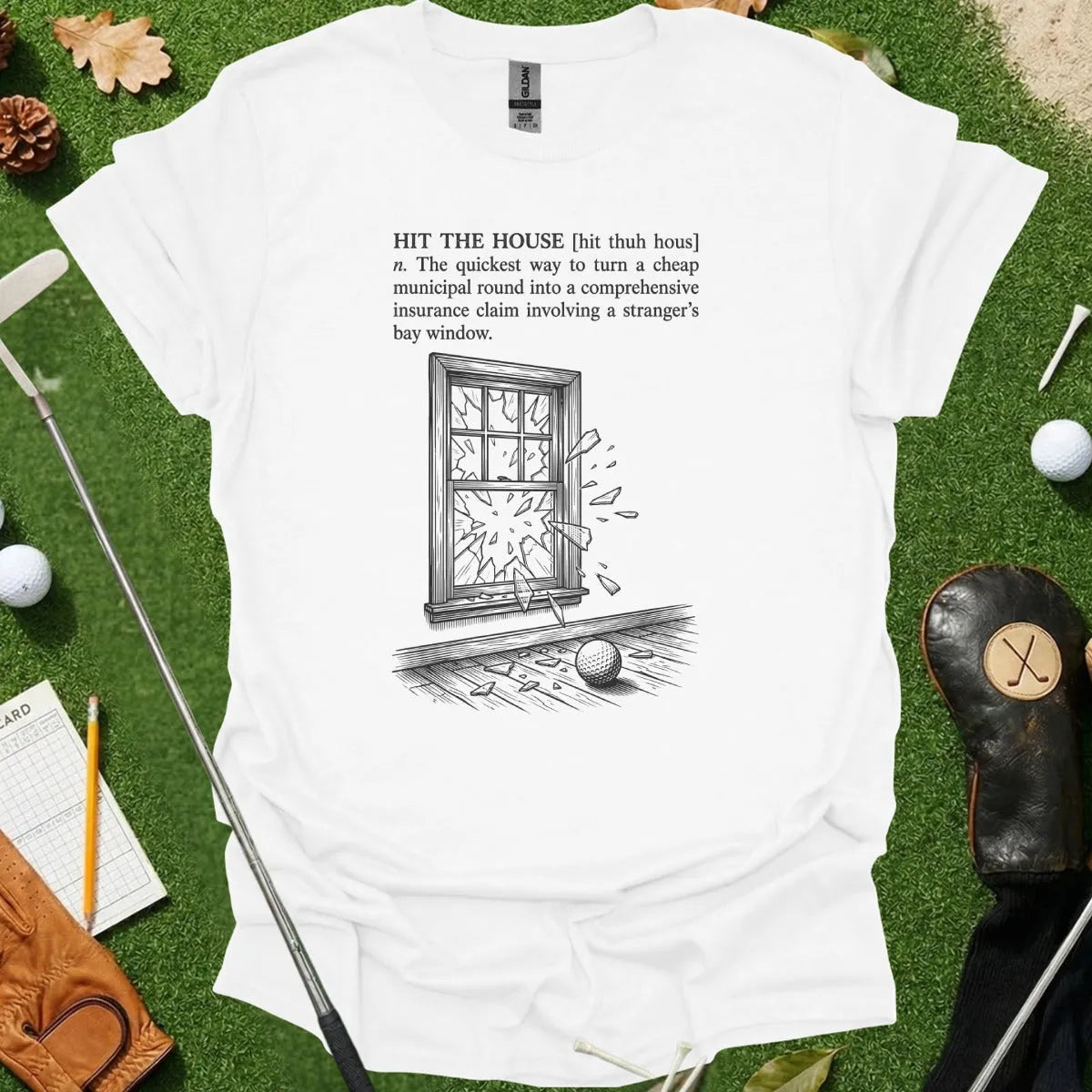 Hit The House Dictionary Definition Tee