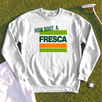 How About A Fresca Sweatshirt