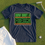 How Bout A Fresca Tee