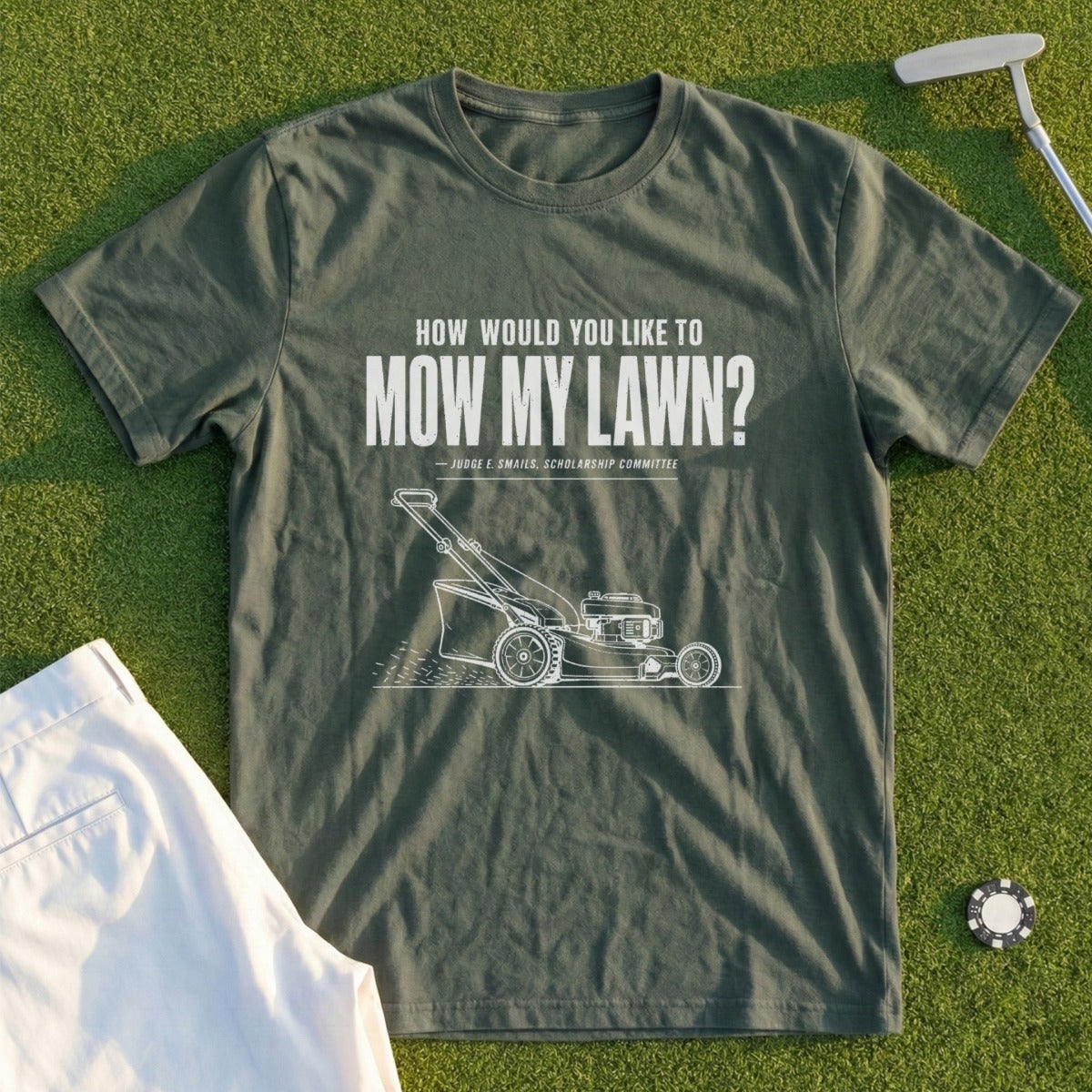 Olive green t-shirt with "How Would You Like To Mow My Lawn?" and a lawnmower graphic.
