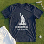 I Found My Ball Tee