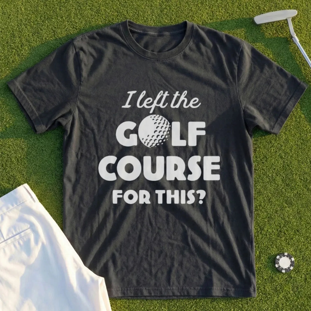 I Left The Course For This? Tee