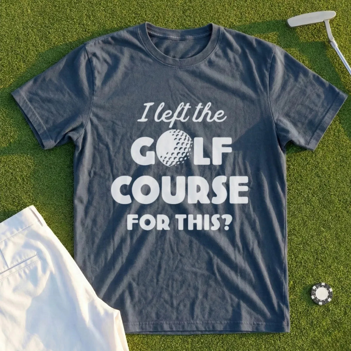 I Left The Course For This? Tee