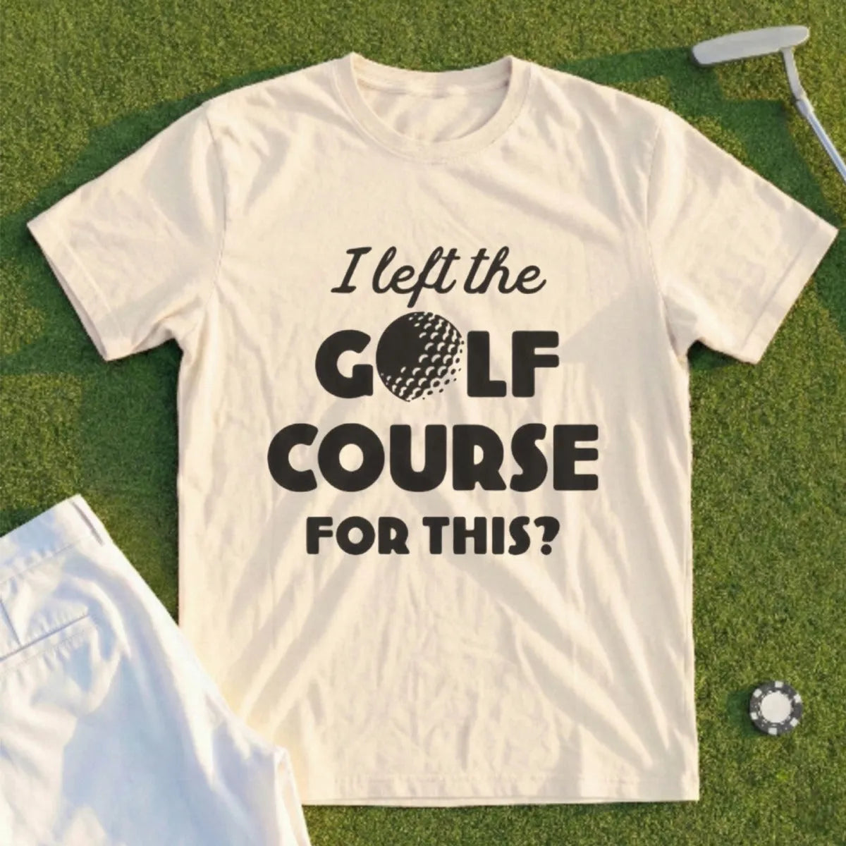 I Left The Course For This? Tee