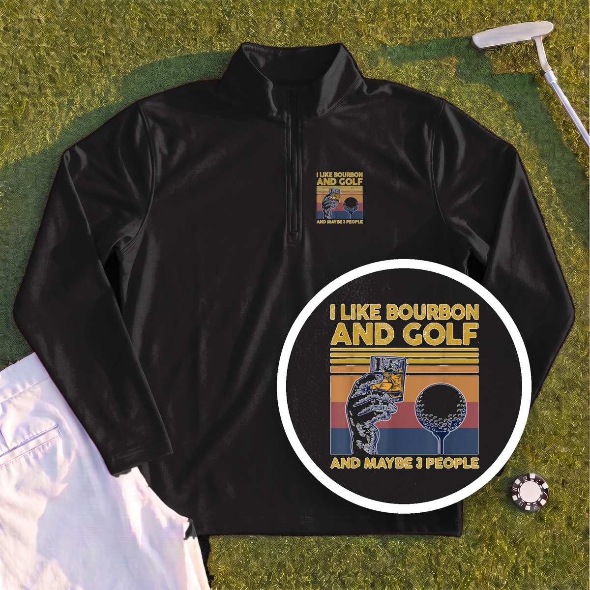 I Like Bourbon and Golf Quarter Zip