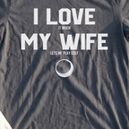 I Love My Wife Tee, print close-up on Dark Heather
