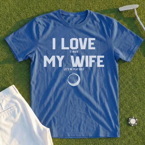 I Love My Wife Tee