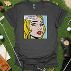 I Missed the Tap In Tee