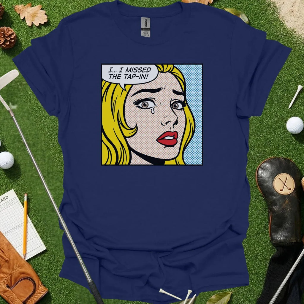 I Missed the Tap In Tee