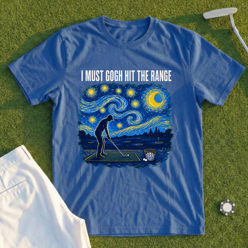 I Must Gogh Hit The Range Tee