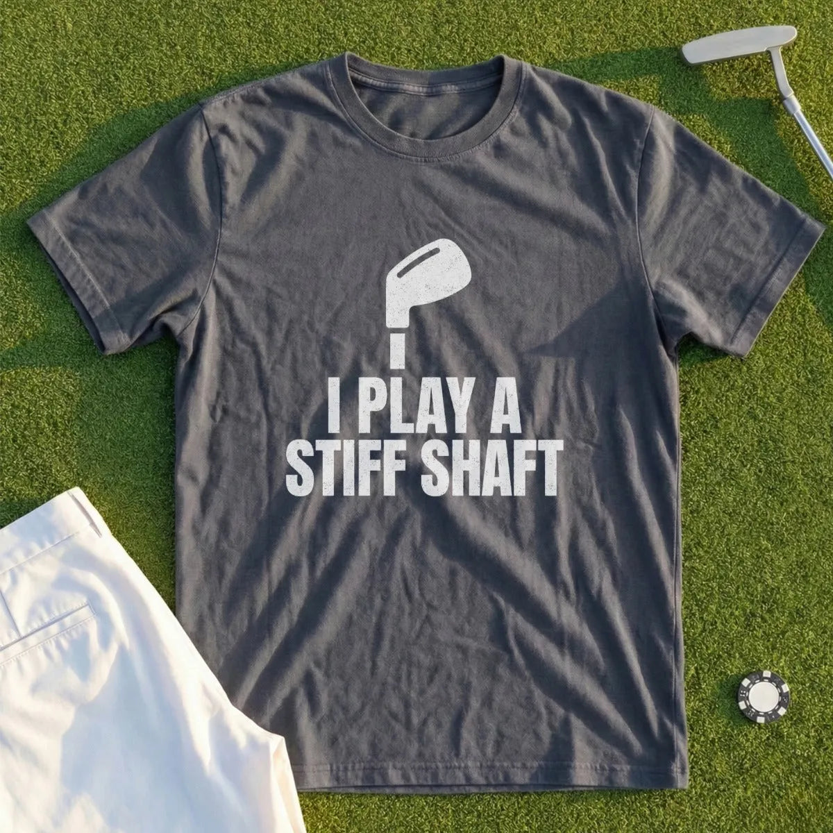 I Play A Stiff Shaft Tee