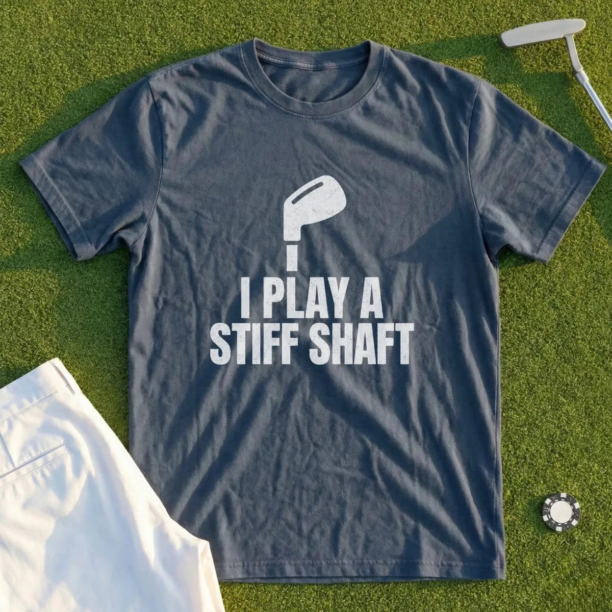 I Play A Stiff Shaft Tee