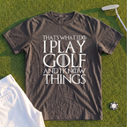 I Play Golf And Know Things Premium Tee