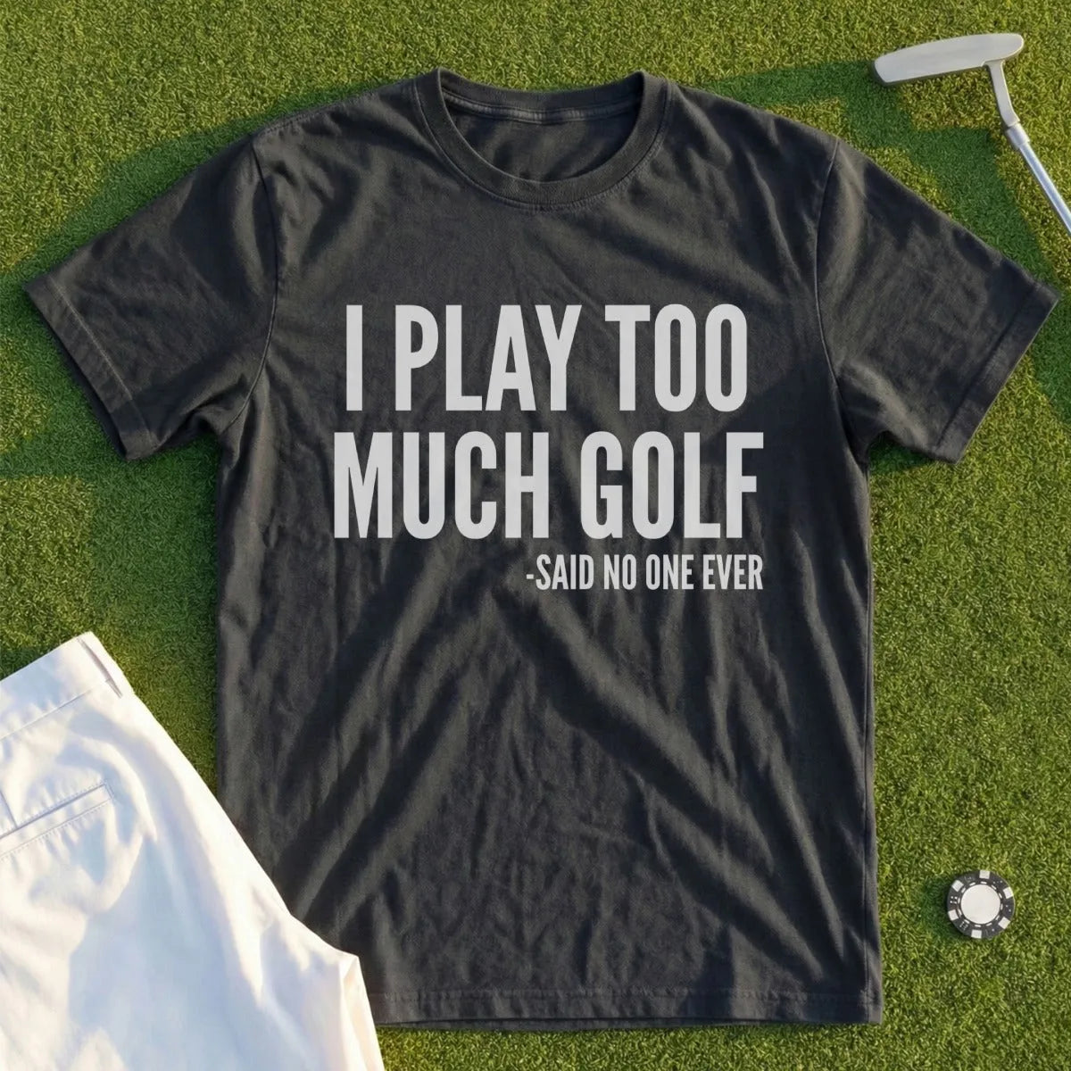 I Play Too Much Golf Tee