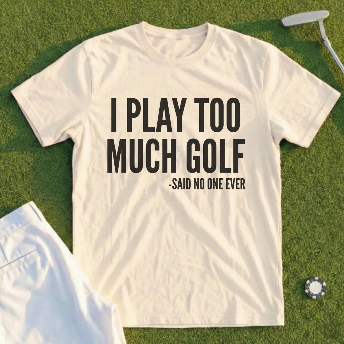 I Play Too Much Golf Tee