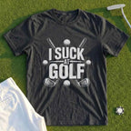 I Suck At Golf T-Shirt