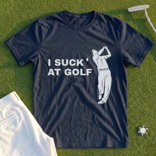 I Suck At Golf Tee