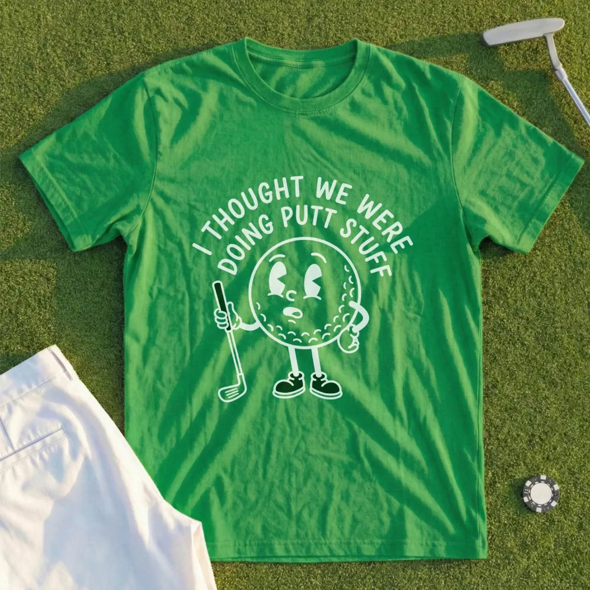 I Thought We Were Doing Putt Stuff Tee