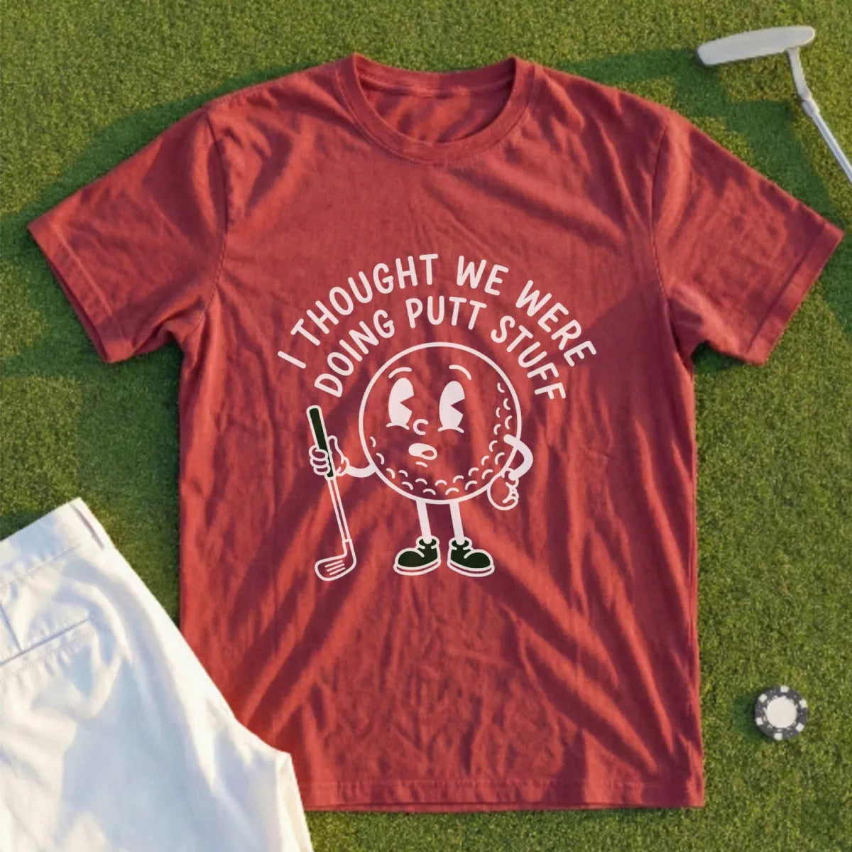 I Thought We Were Doing Putt Stuff Tee