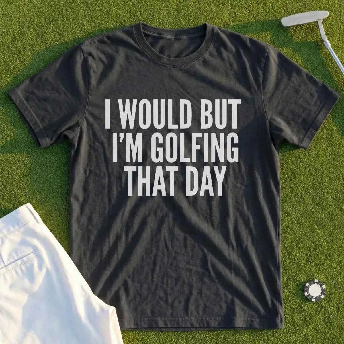 I Would But I'm Golfing Tee