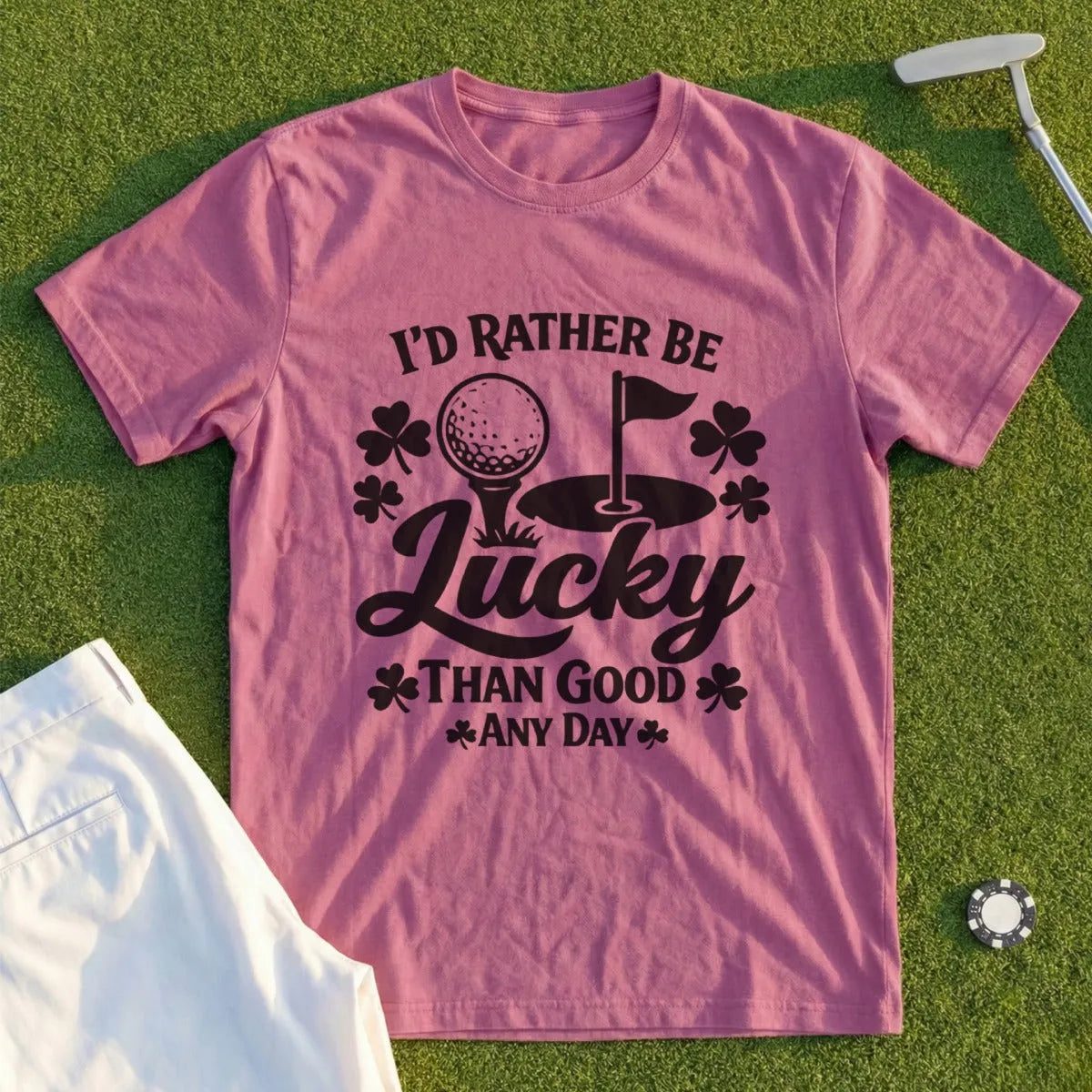 I'd Rather Be Lucky Than Good. Tee