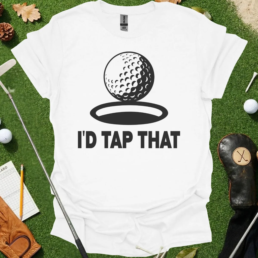 I'd Tap That Tee