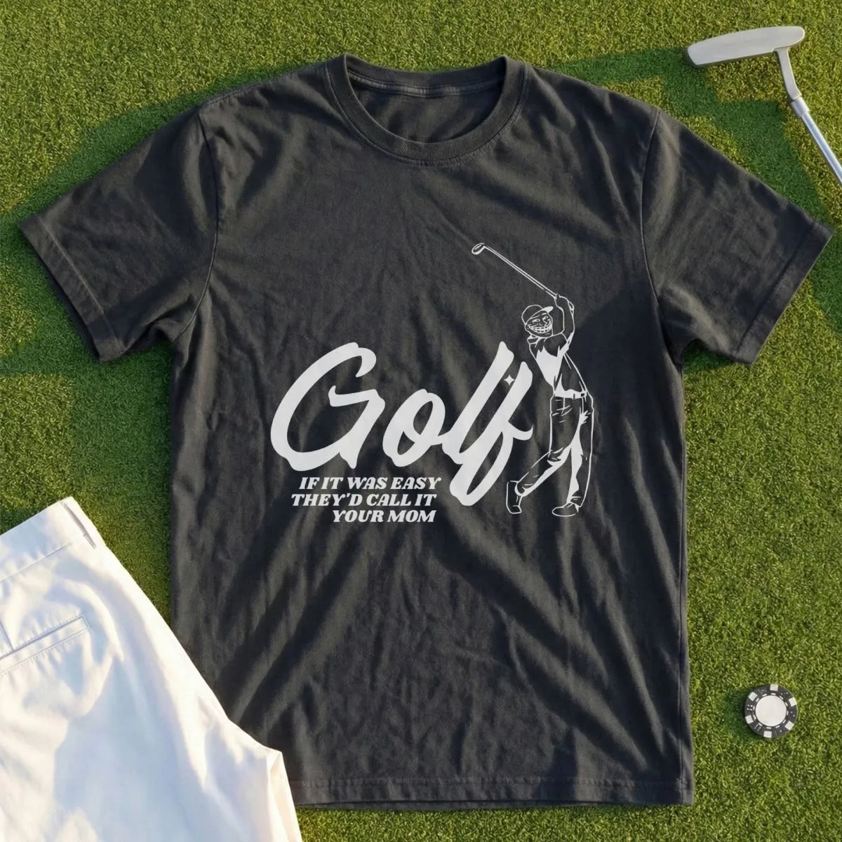 Dark grey t-shirt with "Golf If It Was Easy They'd Call It Your Mom" text and golfer graphic.
