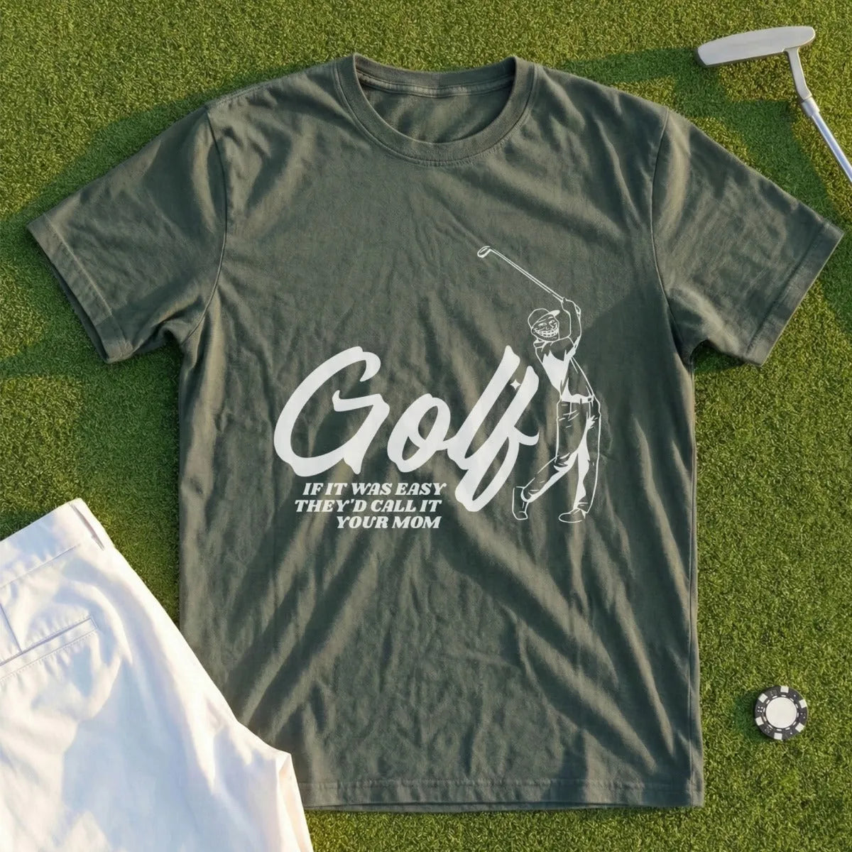 Green t-shirt with "Golf IF IT WAS EASY THEY'D CALL IT YOUR MOM" graphic.