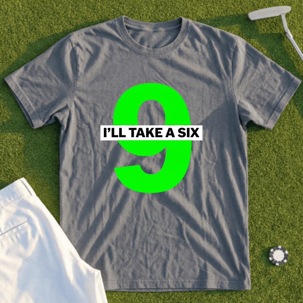 Grey t-shirt with large green number 9 and text "I'll take a six".