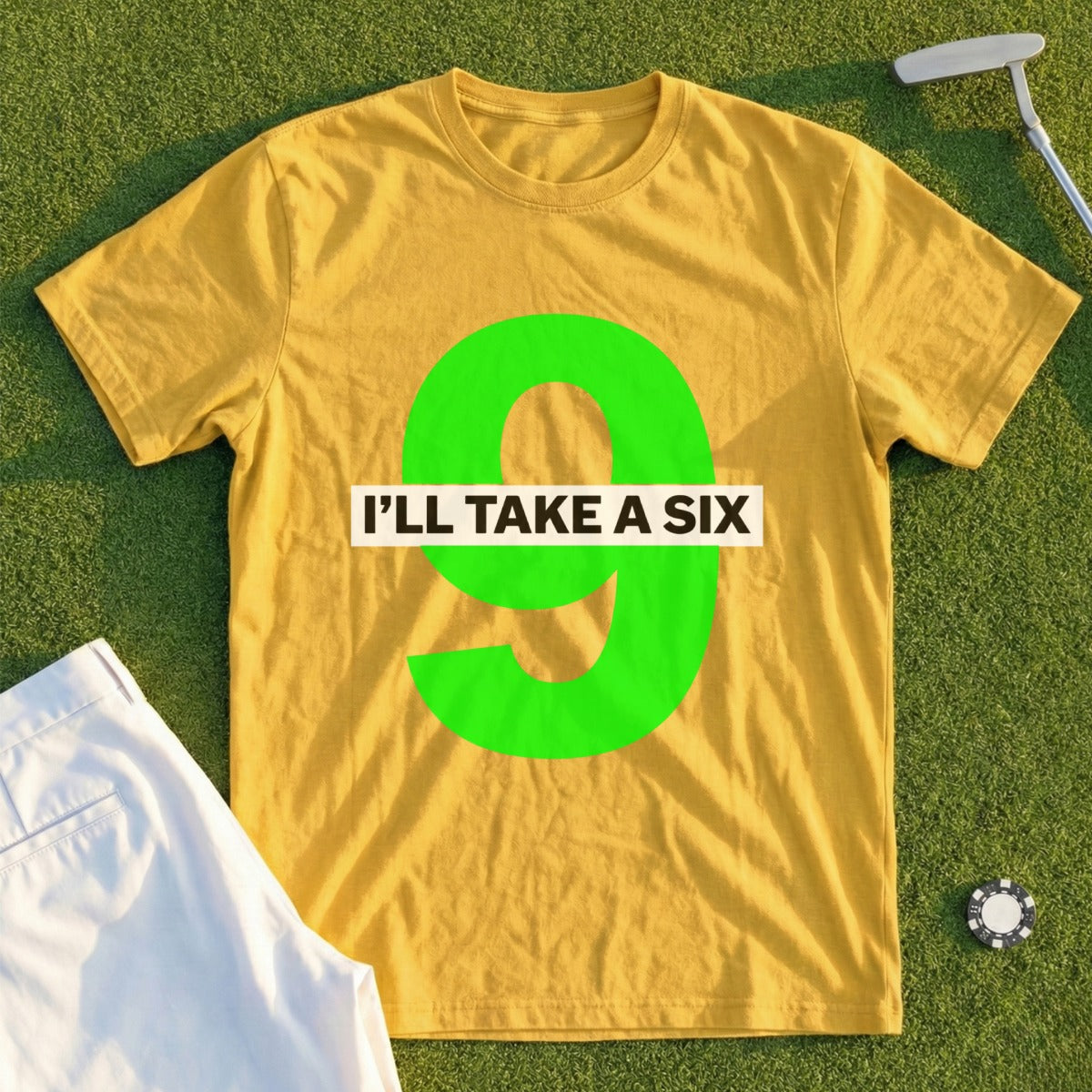 Yellow t-shirt with "I'LL TAKE A SIX" and a large green nine graphic.