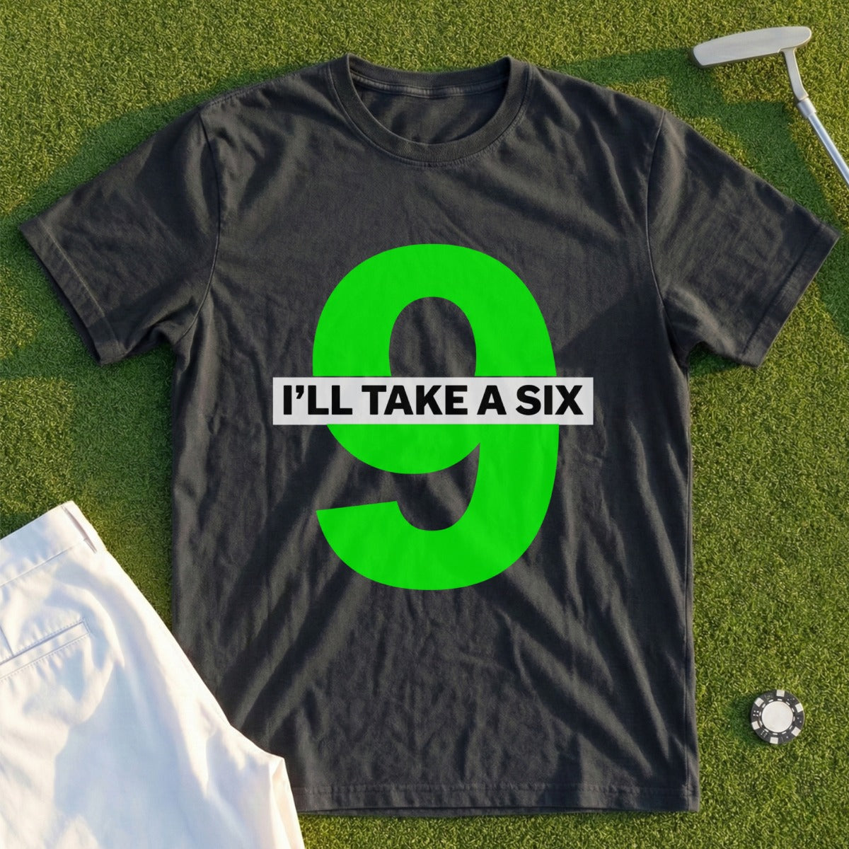 Dark t-shirt with neon green "I'LL TAKE A SIX" text and large number 9.