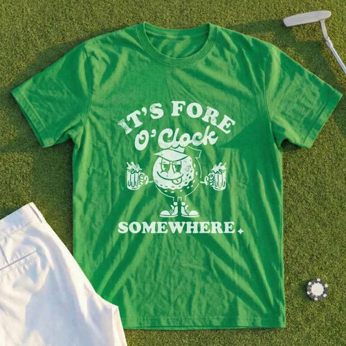 It's Fore O'Clock Somewhere Tee