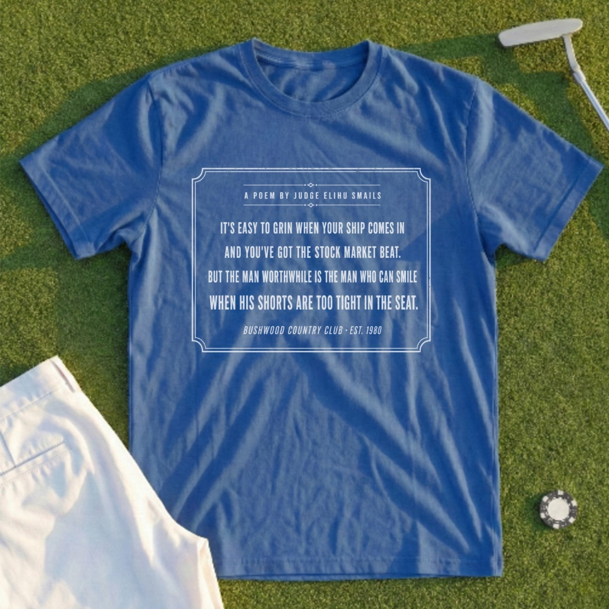 Blue t-shirt with poem about the stock market and Bushwood Country Club.