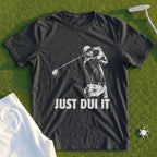 Just DUI It Tee