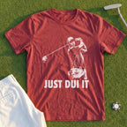 Just DUI It Tee