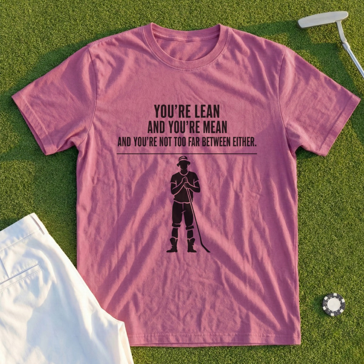 T-shirt with text "You're lean and you're mean and you're not too far between." and a golfer graphic.