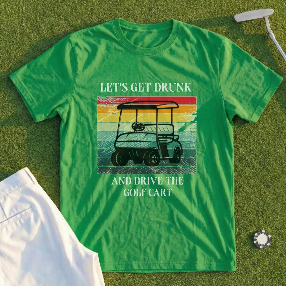 Let's Get Drunk And Drive The Cart Tee
