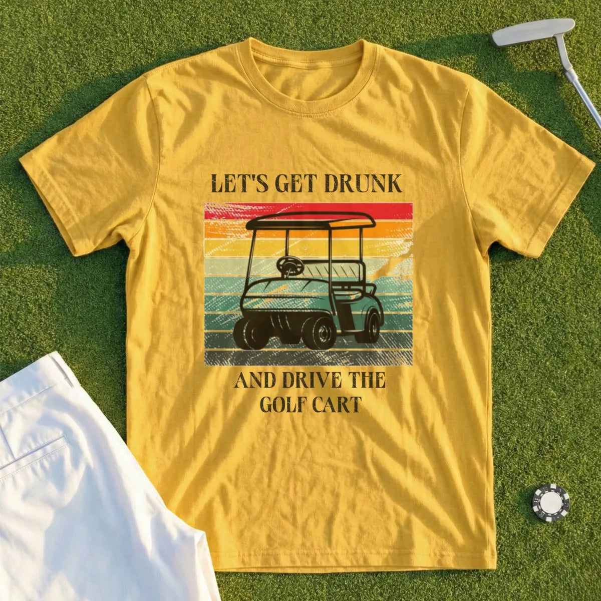 Let's Get Drunk And Drive The Cart Tee