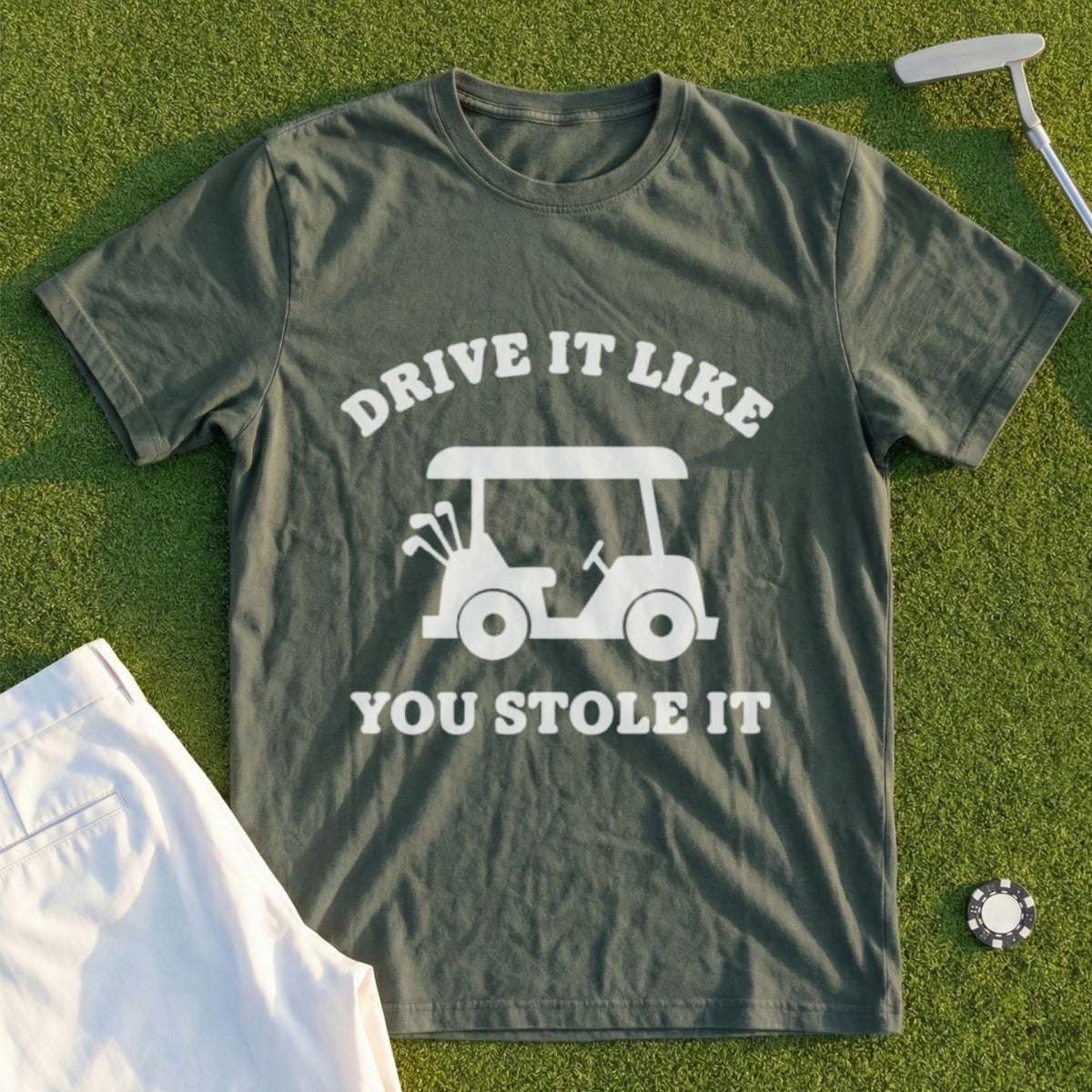 Green t-shirt with "DRIVE IT LIKE YOU STOLE IT" and golf cart graphic.