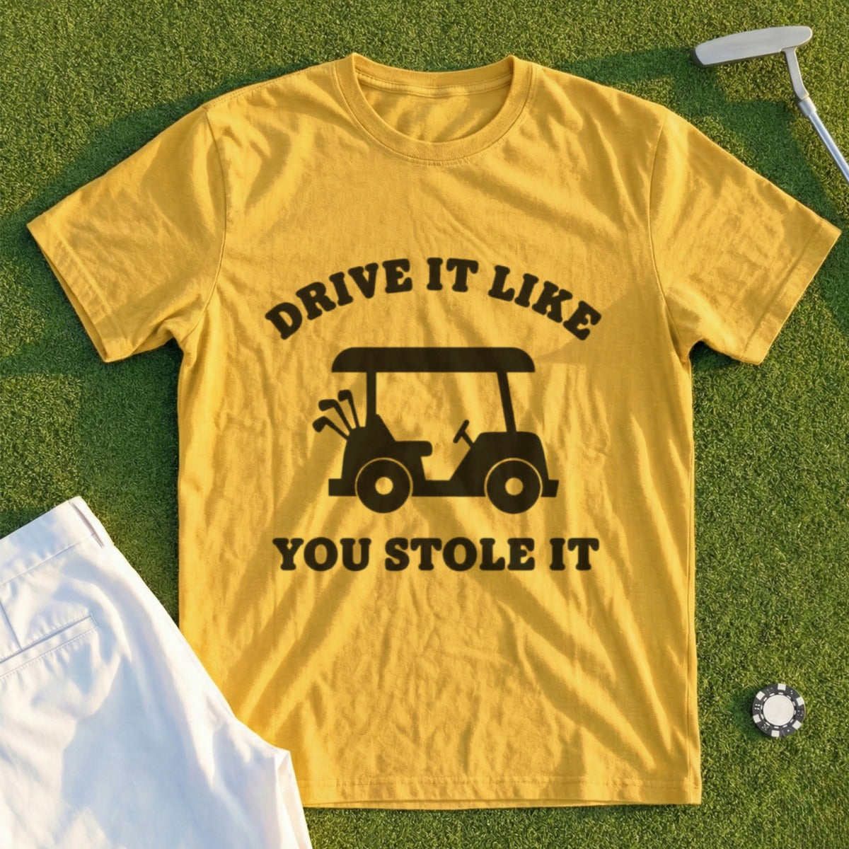 Yellow t-shirt with "DRIVE IT LIKE YOU STOLE IT" and a golf cart graphic.