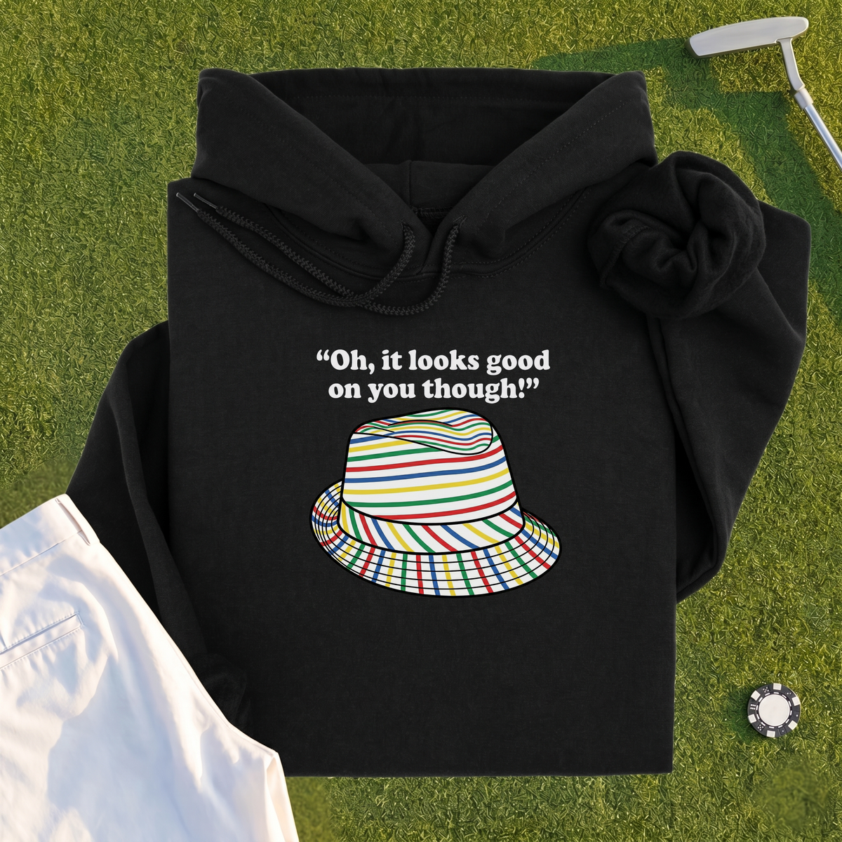 Looks Good On You Though Hoodie