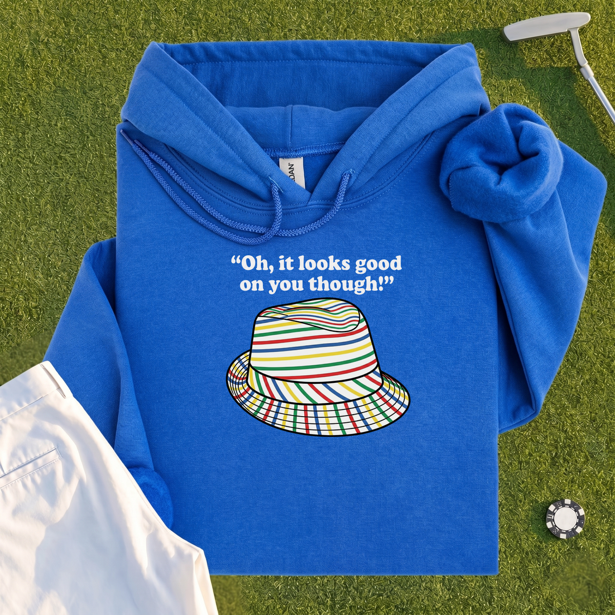 Looks Good On You Though Hoodie