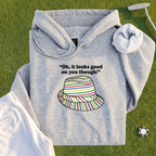 Looks Good On You Though Hoodie