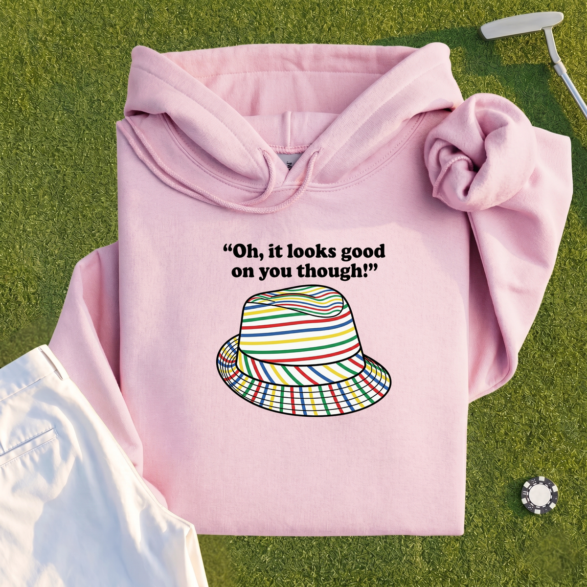 Looks Good On You Though Hoodie