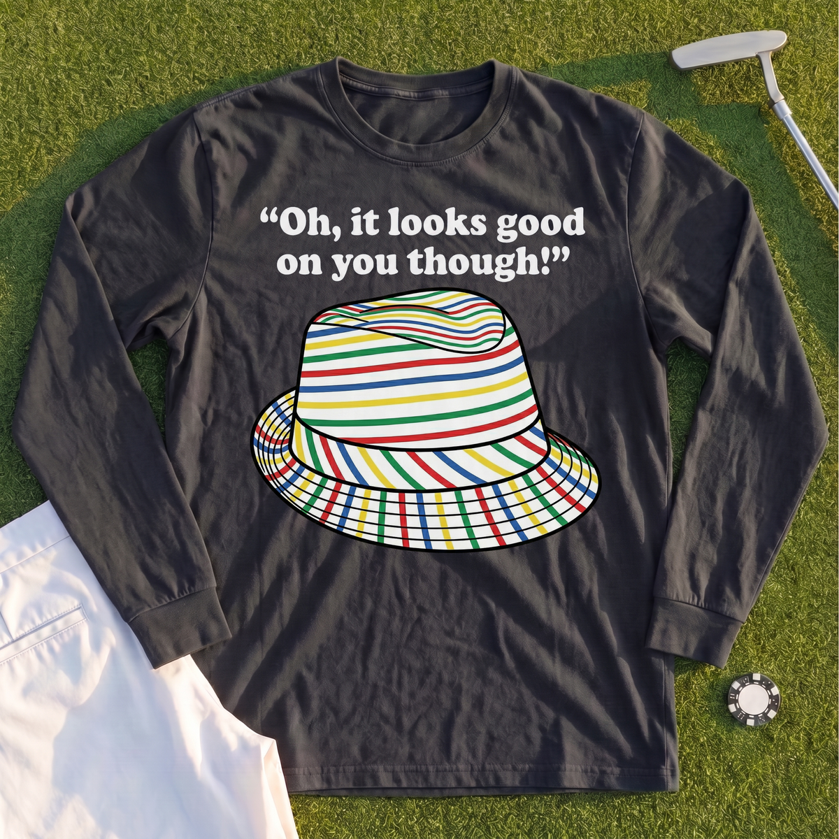 Looks Good On You Though Long Sleeve Tee