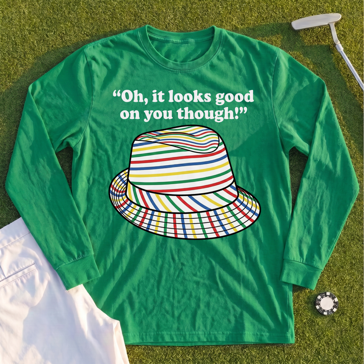 Looks Good On You Though Long Sleeve Tee