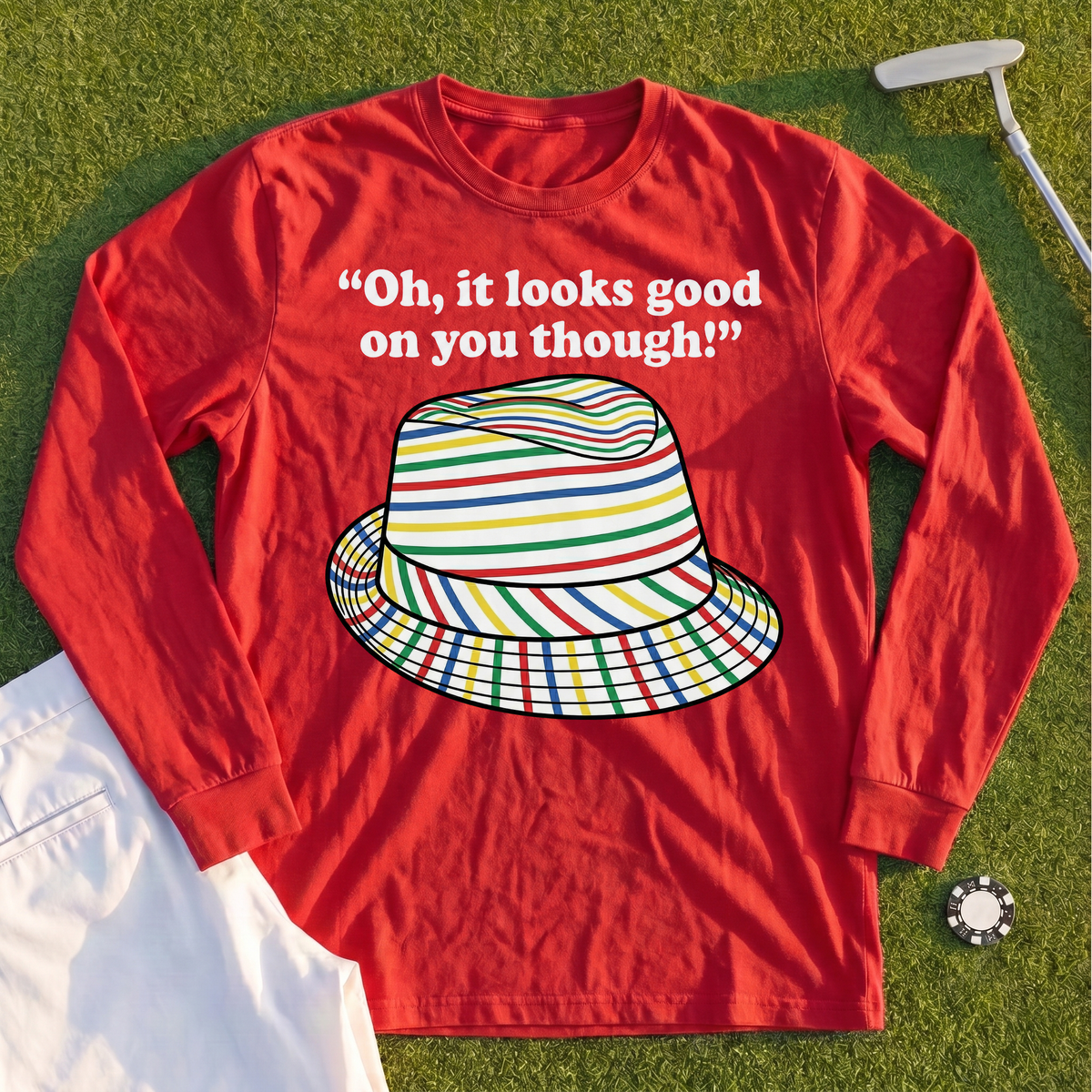 Looks Good On You Though Long Sleeve Tee