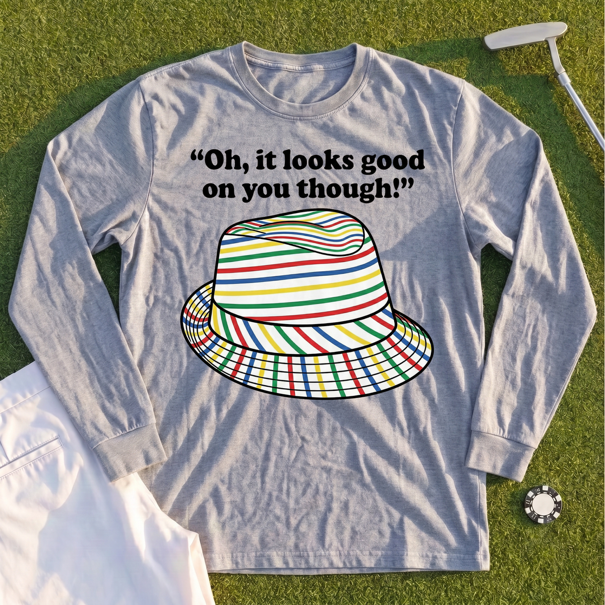 Looks Good On You Though Long Sleeve Tee