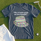Looks Good On You Though Tee