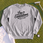 Low Expectations Club Sweatshirt
